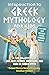 Introduction to Greek Mythology for Kids: A Fun Collection of the Best Heroes, Monsters, and Gods in Greek Myth (Greek Myths)