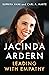 Jacinda Ardern: Leading wit...