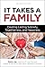 It Takes a Family: Creating Lasting Sobriety, Togetherness, and Happiness (Love First Family Recovery)