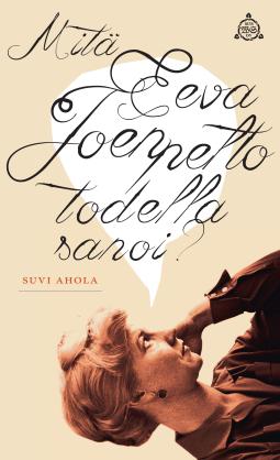 Mitä Eeva Joenpelto todella sanoi? (Hardcover)