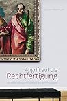 Angriff auf die Rechtfertigung - Die Neue-Paulus-Perspektive auf dem Prüfstand Angriff auf die Rechtfertigung - Die Neue-Paulus-Perspektive auf dem Prüfstand