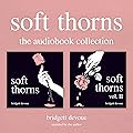 Soft Thorns: The Audiobook Collection