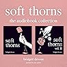 Soft Thorns: The Audiobook Collection
