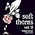 Soft Thorns Vol. II