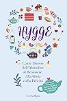 Hygge: L'arte Dan...