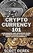 Cryptocurrency 101 by Scott Derek
