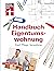 Handbuch Eigentumswohnung: Umfassendes Praxiswissen für Selbstnutzer und Vermieter - Immobilie finanzieren: Kauf, Pflege, Verwaltung (German Edition)