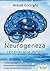 Neurogeneza - regeneracja mózgu. 4-stopniowy program eliminowania chorób neurodegeneracyjnych o naukowo potwierdzonej skuteczności