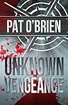 Unknown Vengeance by Pat   O'Brien