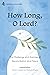 How Long, O Lord?: The Chal...