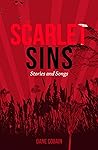 Book cover for Scarlet Sins: Stories and Songs