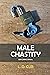 Male Chastity: Exploring De...
