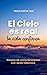 El Cielo es real la vida continúa: Relatos de comunicaciones con seres fallecidos (Spanish Edition)