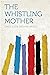 The Whistling Mother
