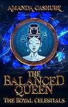 The Balanced Queen (The Royal Celestials, #7)