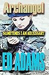 Archangel: Sometimes I am necessary (Archangel's Fire #1)