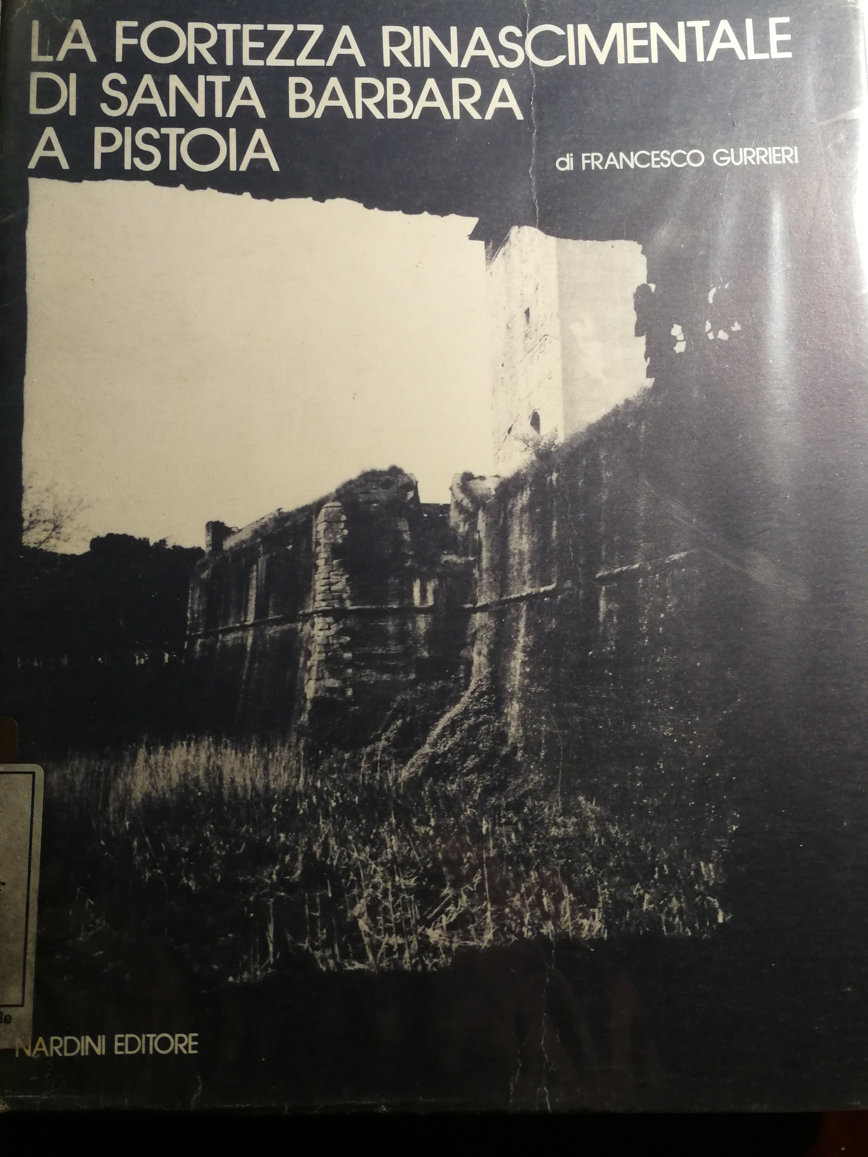 La Fortezza rinascimentale di Santa Barbara a Pistoia