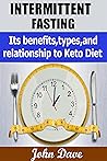 INTERMITTENT FASTING: Its benefits, types, and relationship to Keto Diet