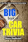 The Big Book of Car Trivia: More than 1,200 funny stories and amazing facts about cars