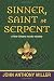 Sinner, Saint or Serpent