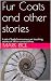 Fur Coats and other stories...