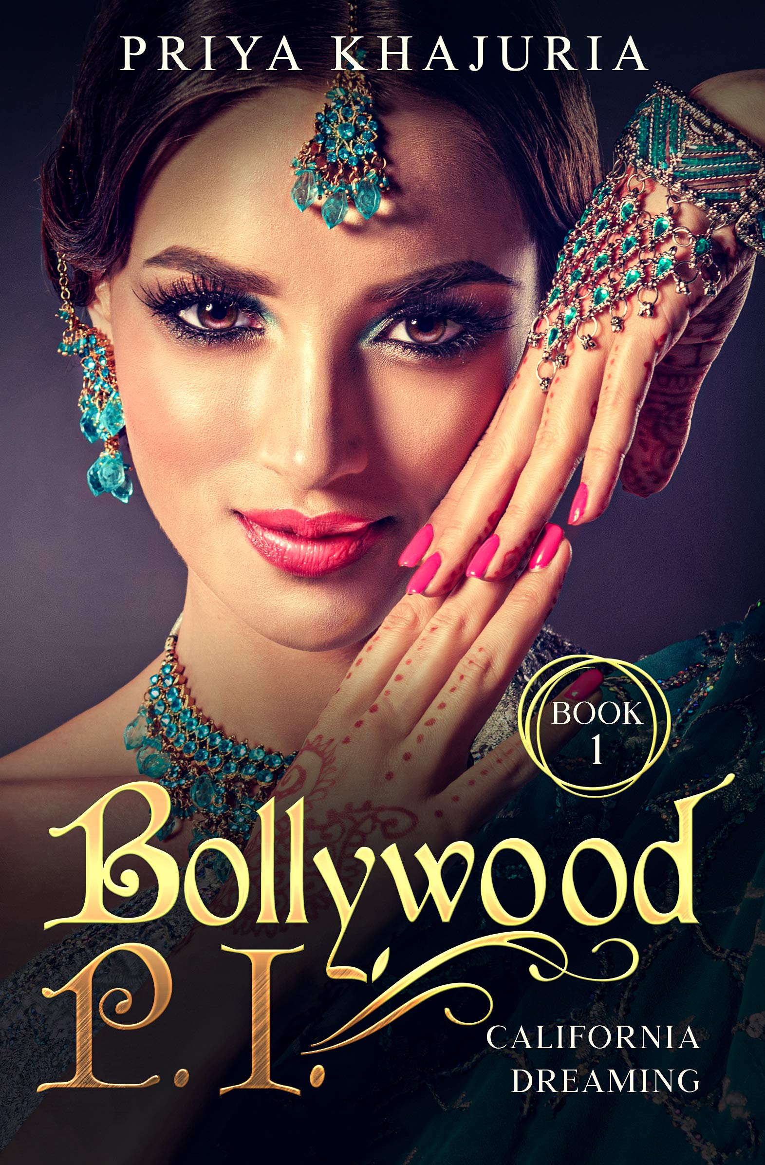 Bollywood P.I. California Dreaming: Page-turner mystery packed with action, adventure and surprises (Kindle Edition)