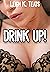 DRINK UP!