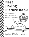 Best Boring Picture Book To Make Kids Fall Asleep in 48 Hours or Less: 2 in 1: Humorous Bedtime Storybook to Read Aloud to Children and Funny Nighttime ... Awake Kids (Jolly Good Boring Things)