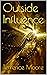 Outside Influence by Terrence Moore