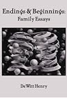 Endings & Beginnings: Family Essays