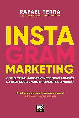 Instagram Marketing: Como criar marcas vencedoras através da rede social mais importante do mundo (Portuguese Edition)