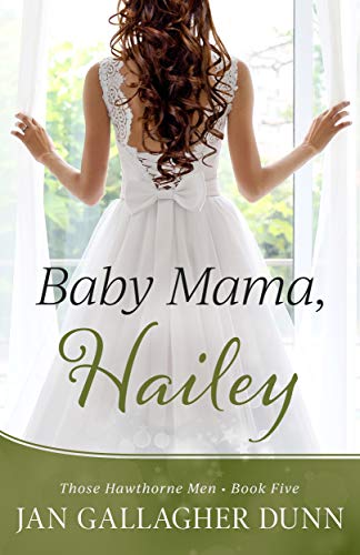 Baby Mama, Hailey (Those Hawthorne Men #5)