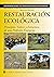 Restauración Ecológica: Principios, Valores y Estructura de una Profesión Emergente (The Science and Practice of Ecological Restoration Series) (Spanish Edition)