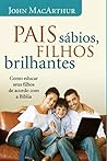 Pais Sabios, Filhos Brilhantes (Em Portugues do Brasil) Pais Sabios, Filhos Brilhantes (Em Portugues do Brasil)