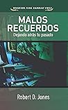 Malos recuerdos: Dejando atrás tu pasado (Spanish Edition)