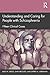 Understanding and Caring for People with Schizophrenia by Ragy R Girgis