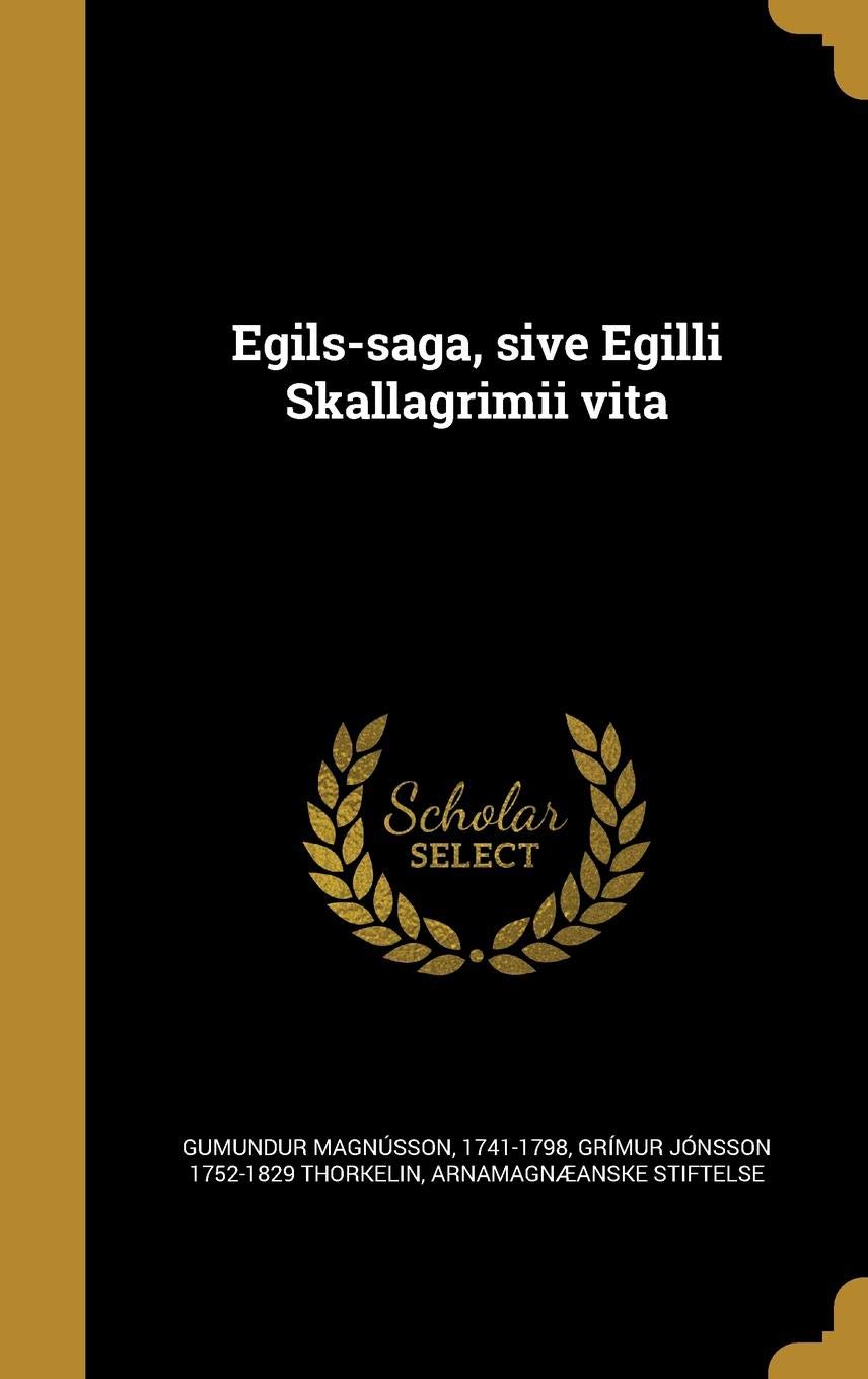 Egils-saga, sive Egilli Skallagrimii vita