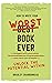 How to Write Your Worst Book Ever by Bradley Charbonneau