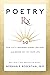 Poetry Rx: How 50 Inspiring Poems Can Heal and Bring Joy To Your Life