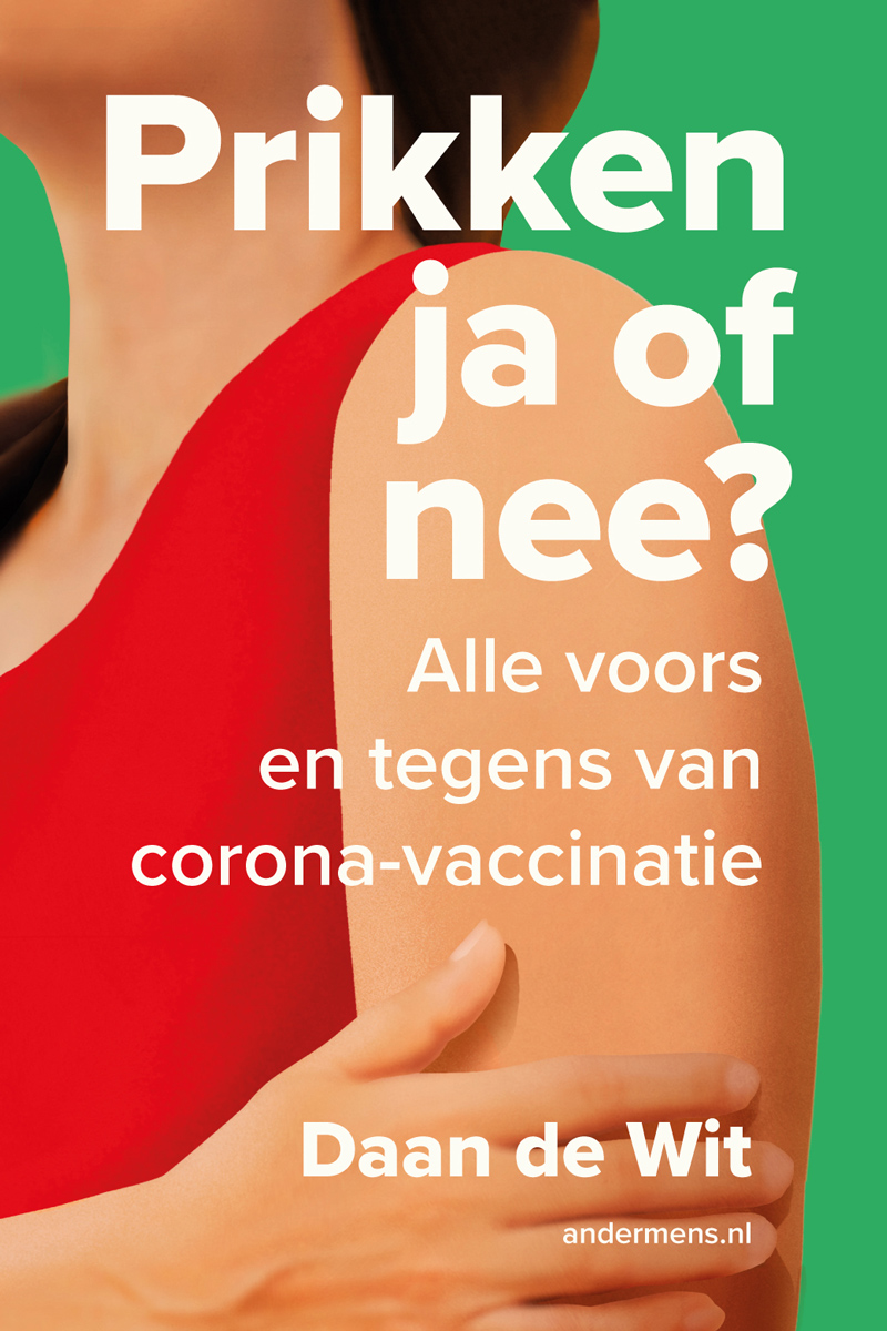 Prikken ja of nee? : alle voors en tegens van corona-vaccinatie