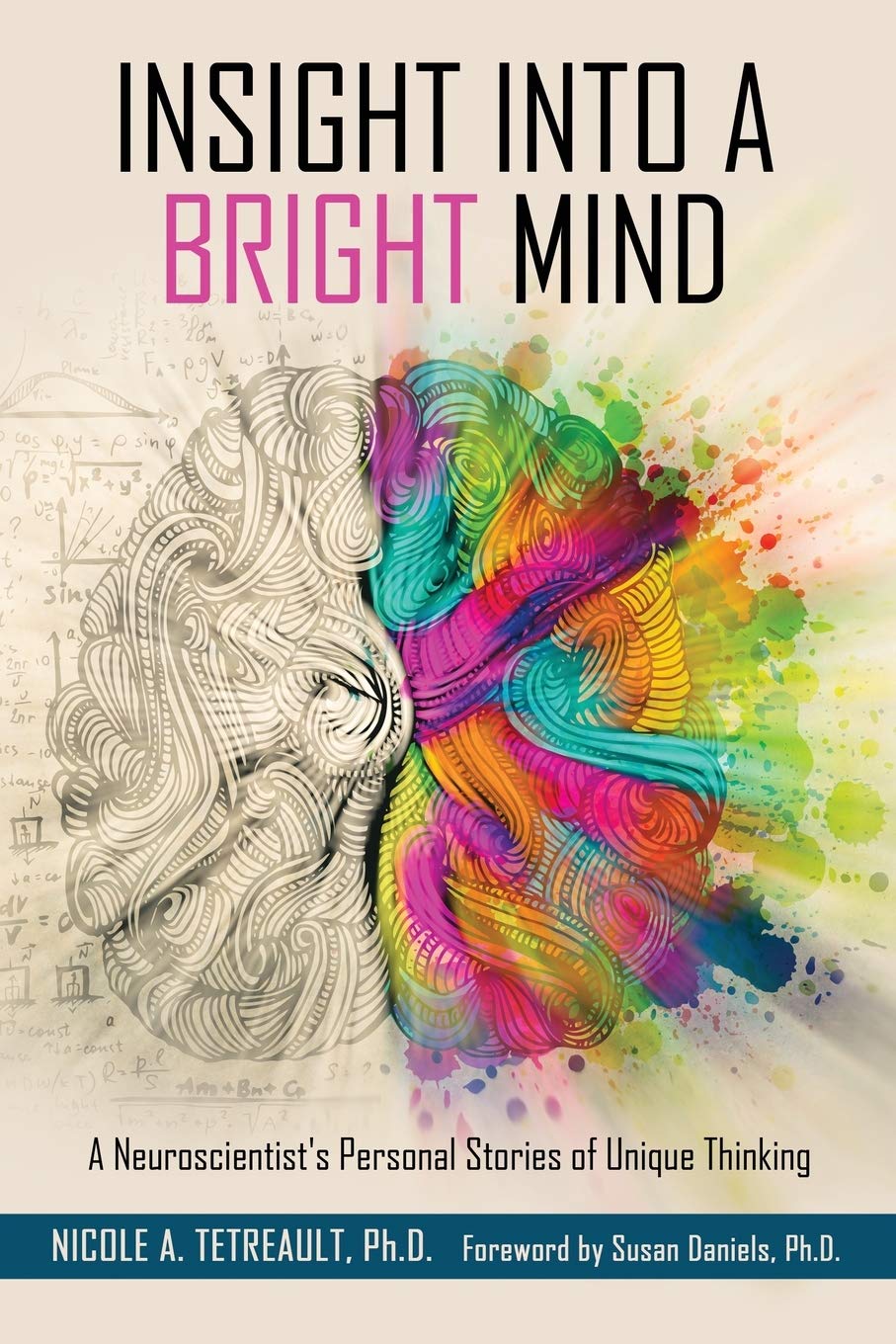 Insight Into a Bright Mind: A Neuroscientist's Personal Stories of Unique Thinking (Paperback)