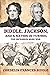 Biddle, Jackson, and a Nation in Turmoil: The Infamous Bank War