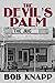 The Devil's Palm by Bob Knapp