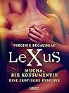 LeXuS: Mucha, die Konsumentin - Eine erotische Dystopie (German Edition)