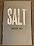 Salt by Dorianne Laux Salt by Dorianne Laux