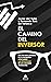 El camino del inversor: Iníciate en el mundo de la inversión aplicando las estrategias de los grandes inversores