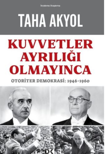 Kuvvetler Ayrılığı Olmayınca Otoriter DemokrasiKuvvetler Ayrılığı Olmayınca Otoriter Demokrasi: 1946-1960 (Paperback)