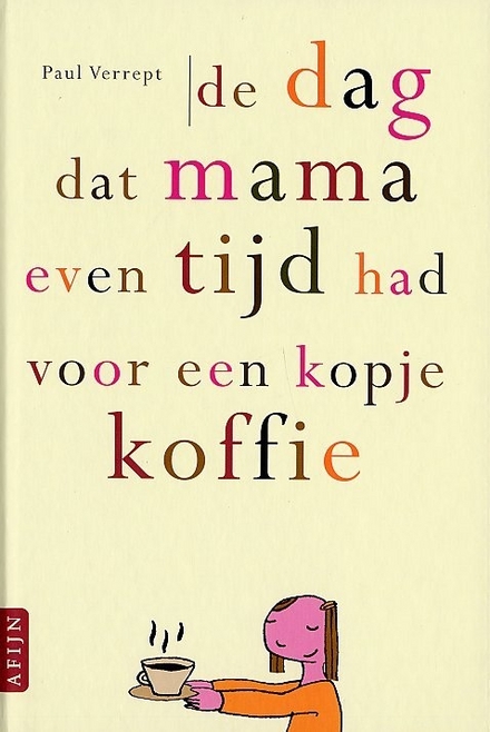 De dag dat mama even tijd had voor een kopje koffie (Hardcover)