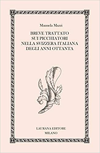 Breve trattato sui picchiatori nella Svizzera italiana degli anni Ottanta