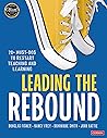 Leading the Rebound: 20+ Must-Dos to Restart Teaching and Learning Leading the Rebound: 20+ Must-Dos to Restart Teaching and Learning